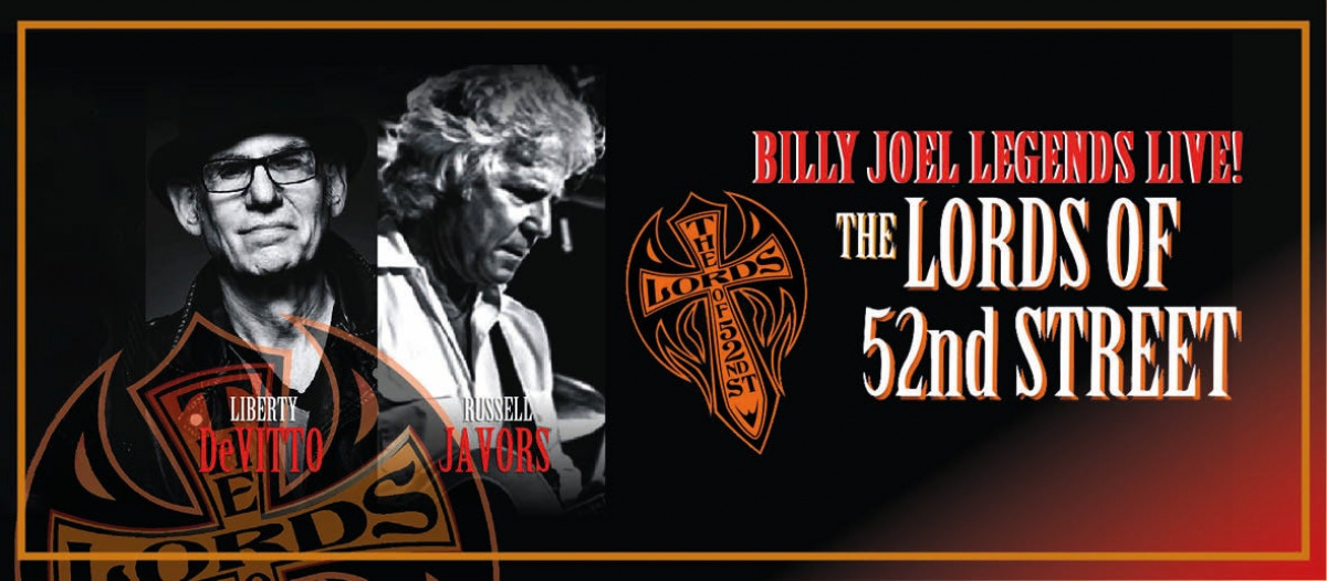 Legends of the Billy Joel Band: The Lords of 52nd Street Featuring: Liberty Devitto and Russell Javors
