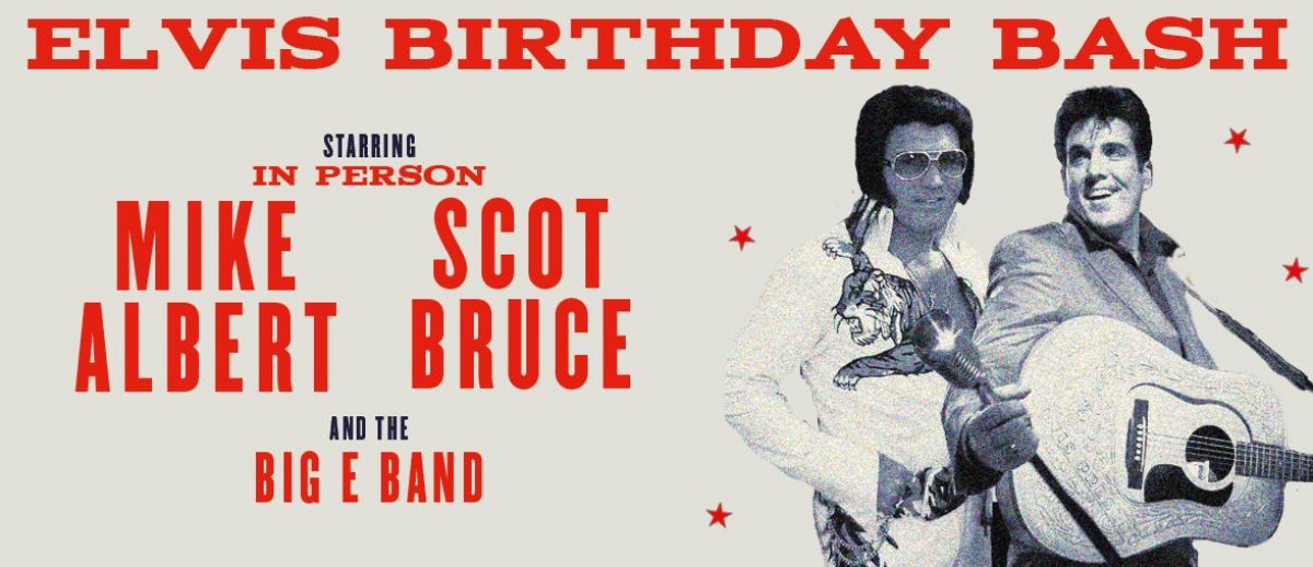 Elvis Birthday Bash - Starring Mike Albert, Scot Bruce and the Big E Band