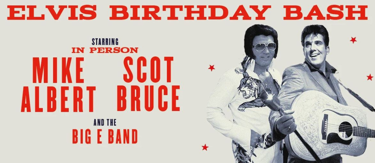 Elvis Birthday Bash Starring Mike Albert, Scot Bruce and the Big E Band